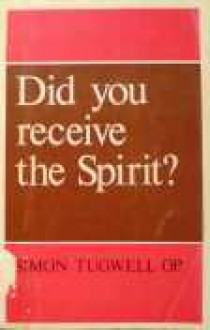 Did You Receive The Spirit? - Simon Tugwell