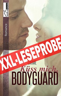 Küss mich, Bodyguard - Leseprobe - Stefanie Lahme