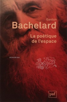 La poétique de l'espace - Gaston Bachelard