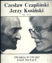 Face To Face = Twarzą w twarz - Czesław Czapliński, Jerzy Kosiński, Magdalena Iwińska, Piotr Paszkiewicz