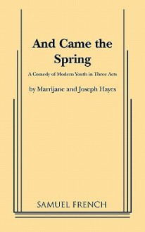 And Came the Spring - Marrijane Hayes, Joseph Arnold Hayes