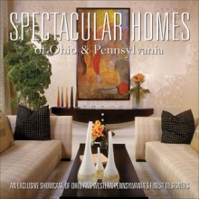 Spectacular Homes of Ohio & Pennslyvania: An Exclusive Showcase of Ohio and Western Pennsylvania's Finest Designers - Panache Partners, LLC