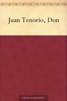 Juan Tenorio, Don (Spanish Edition) - José Zorrilla