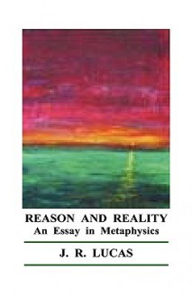 Reason and Reality - J. R. Lucas, Charles Tandy