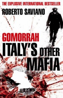 Gomorrah: Italy's Other Mafia - Roberto Saviano