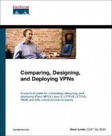 Comparing, Designing, and Deploying VPNs - Mark Lewis