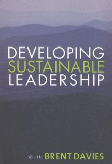 Developing Sustainable Leadership - Brent Davies