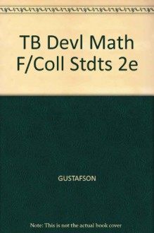 TB Devl Math F/Coll Stdts 2e - GUSTAFSON, TUSSY