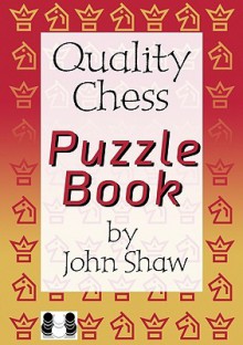 Quality Chess Puzzle Book - John Shaw