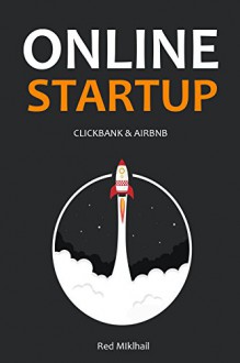 ONLINE STARTUP (2 in 1 Home Based Business Bundle): CLICKBANK & AIRBNB - Red Mikhail