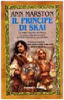 Il principe di Skai - Ann Marston, A. Voglino, G. Roversi