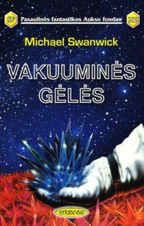 Vakuuminės gėlės - Michael Swanwick, Bronius Bružas