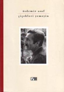 Çiçekleri Yemeyin - Özdemir Asaf