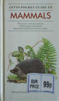 Letts Pocket Guide to Mammals (Letts Pocket Guides) - Eleanor Lawrence, Ruth Lindsay