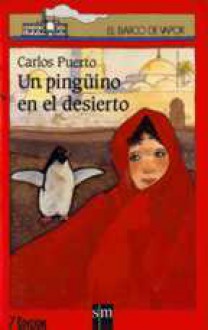 Un pingüino en el desierto - Carlos Puerto