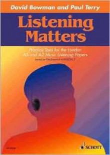 Listening Matters: Practice Tests for the London as and A2 Music Listening Papers Based on "The Essential Hyperion - David Bowman, Paul Terry