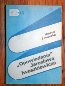 Opowiadania Jarosława Iwaszkiewicza - Helena Zaworska