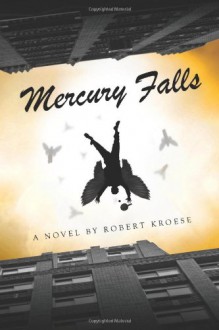 Mercury Falls - Robert Kroese