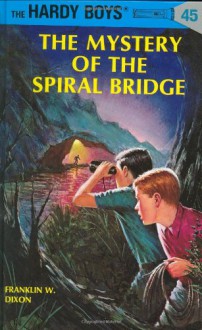 The Mystery of the Spiral Bridge - Franklin W. Dixon