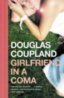 Girlfriend In A Coma - Douglas Coupland