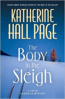 The Body in the Sleigh - Katherine Hall Page