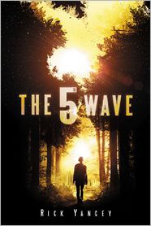 The 5th Wave (The Fifth Wave, #1) - Rick Yancey