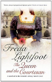 The Queen and the Courtesan - Freda Lightfoot