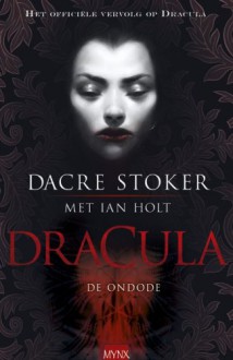 Dracula: de ondode - Dacre Stoker, Ian Holt, Gerard Grasman