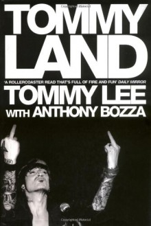 Tommyland - Tommy Lee, Anthony Bozza