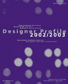 Designer Profile 2002/2003 Volume 1: Industrial And Exhibition Design - Princeton Architectural Press, Princeton Arch