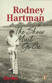 Rodney Hartman - The Show Must Go on - Kevin Ritchie