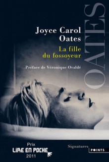 La Fille du fossoyeur - Joyce Carol Oates, Véronique Ovaldé, Claude Seban