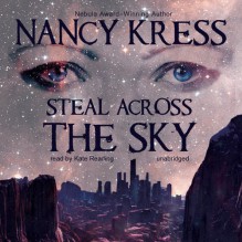 Steal Across the Sky - Nancy Kress, Kate Reading, Inc. Blackstone Audio