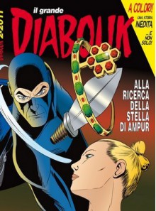 Il grande Diabolik n. 25: Alla ricerca della stella di Ampur - Tito Faraci, Roberto Altariva, Emanuele Barison, Mario Gomboli, Agnese Storer