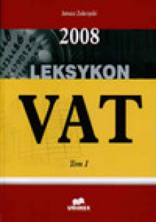 Leksykon VAT 2008. Tom I i II (darmowa wysyłka) - Janusz Zubrzycki