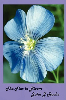 The Flax in Bloom - John Roche