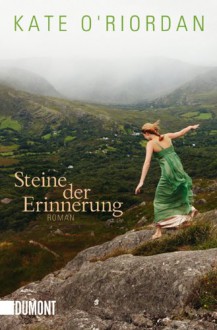 Steine der Erinnerung: Roman - Kate O'Riordan, Sabine Hedinger