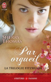 Par orgueil - Sherry Thomas