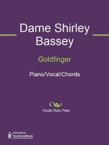 Goldfinger - Dame Shirley Bassey, John Barry