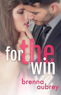 For the Win - Brenna Aubrey