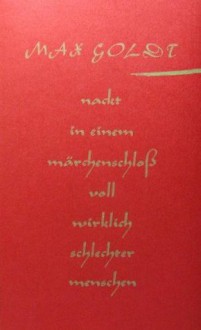 Nackt in einem Märchenschloß voll wirklich schlechter Menschen - Max Goldt, Martin Z Schröder