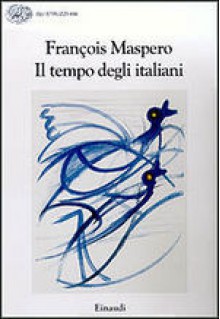 Il tempo degli italiani - François Maspero, Lorenzo Fazio, Paola Gallo