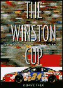 The Winston Cup: The Modern Age of Stock Car Racing - Duane Falk