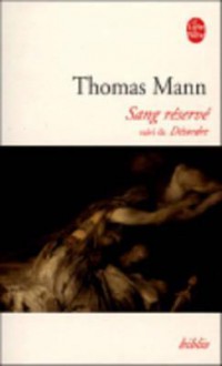 Sang réservé suivi de Désordre - Thomas Mann, Jacques Brenner