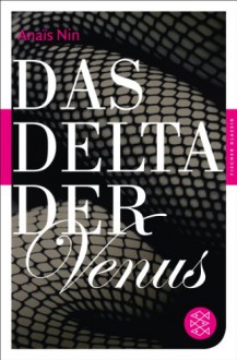 Das Delta der Venus: Erotische Erzählungen (Fischer Klassik) - Anaïs Nin, Eva Bornemann