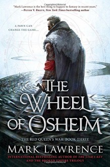 The Wheel of Osheim: The Red Queen's War - Mark Lawrence