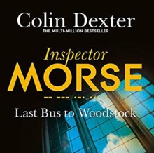 Last Bus to Woodstock - Colin Dexter, Samuel West