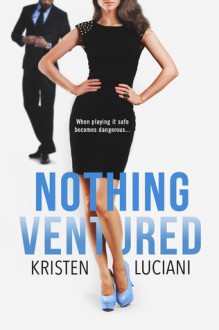 Nothing Ventured - Kristen Luciani