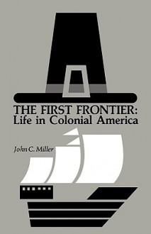 The First Frontier - John Chester Miller