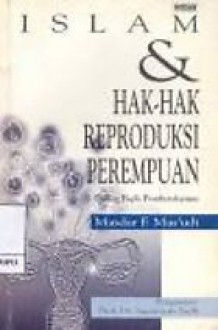 Islam dan Hak-Hak Reproduksi Perempuan Dialog fiqih pemberdayaan - Masdar F. Mas'udi